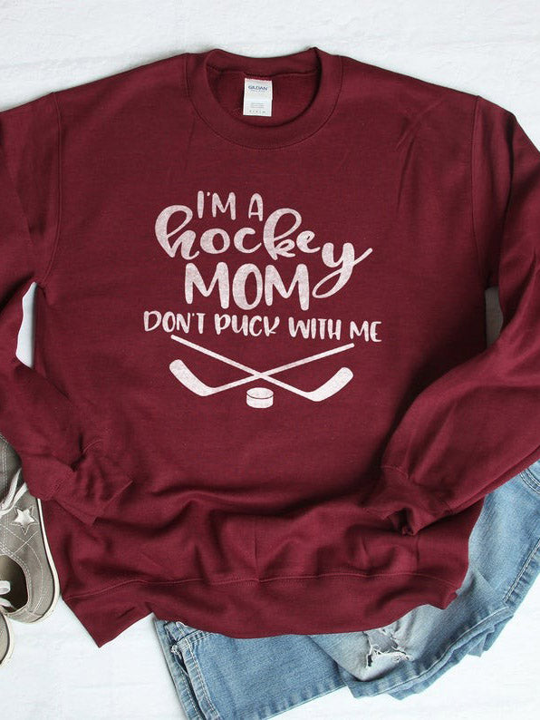 Frauen Ich bin eine Hockey-Mutter Puck nicht mit mir Sweatshirt