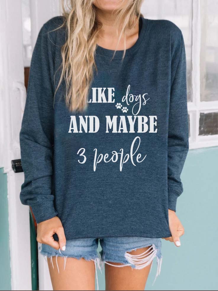Frauen Ich mag Hunde und vielleicht 3 Personen drucken Sweatshirt