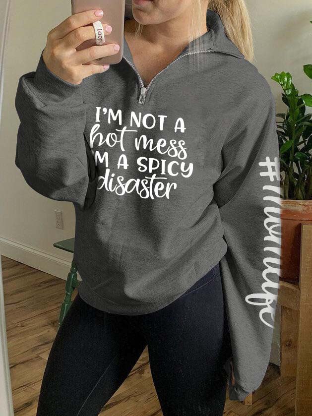 Ich bin kein heißes Durcheinander, ich bin ein würziger Katastrophen-Mom-Life-Reißverschluss