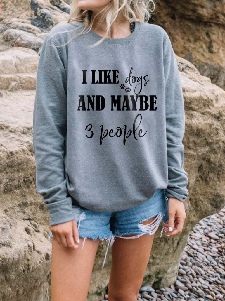 Frauen Ich mag Hunde und vielleicht 3 Personen drucken Sweatshirt