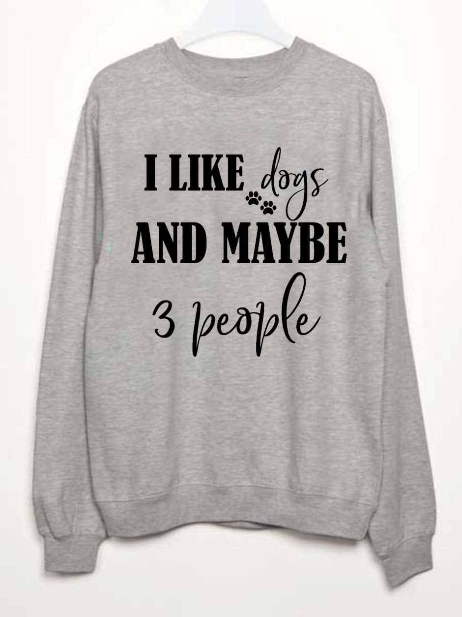 Frauen Ich mag Hunde und vielleicht 3 Personen drucken Sweatshirt