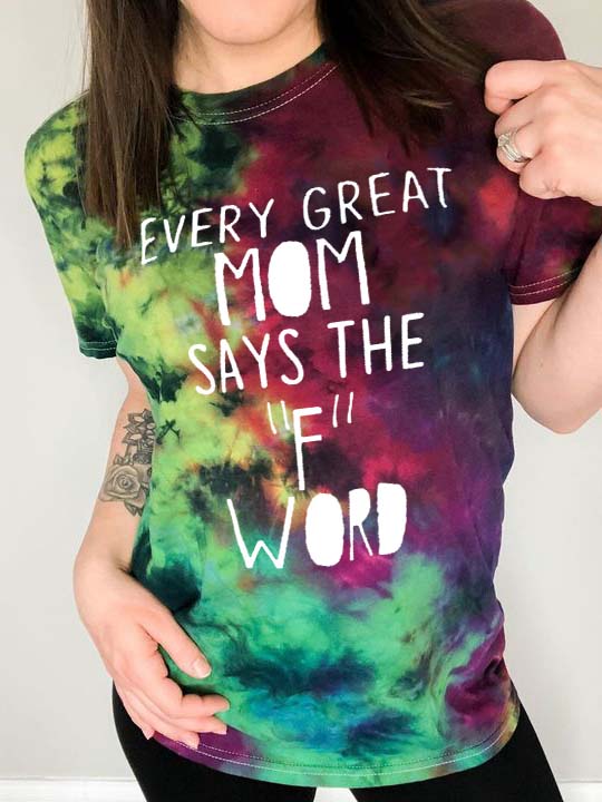 Jede große Mutter sagt das &quot;F&quot; Word Tie Dye T-Shirt
