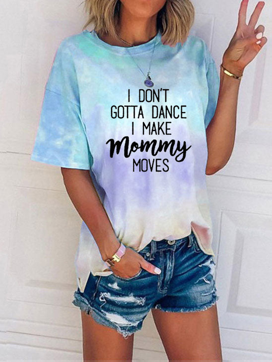 Frauen, die ich nicht tanzen muss Tie-Dye T-Shirt