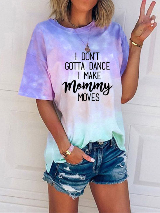 Frauen, die ich nicht tanzen muss Tie-Dye T-Shirt