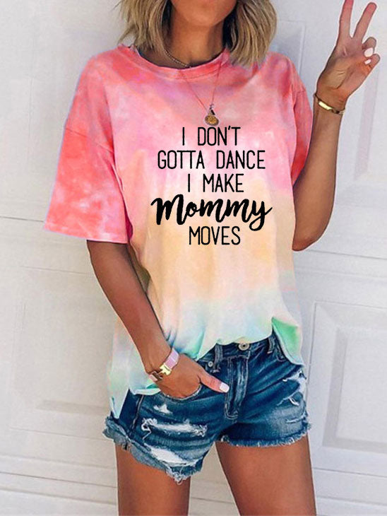 Frauen, die ich nicht tanzen muss Tie-Dye T-Shirt